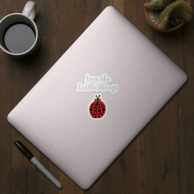 Love the Little Things Ladybug by evisionarts